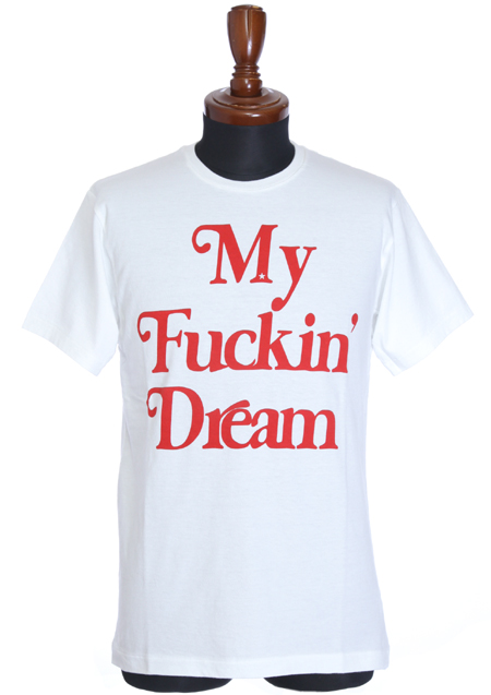 MのMyFuckinMyFuckin'Dream マイファッキンドリーム - Tシャツ