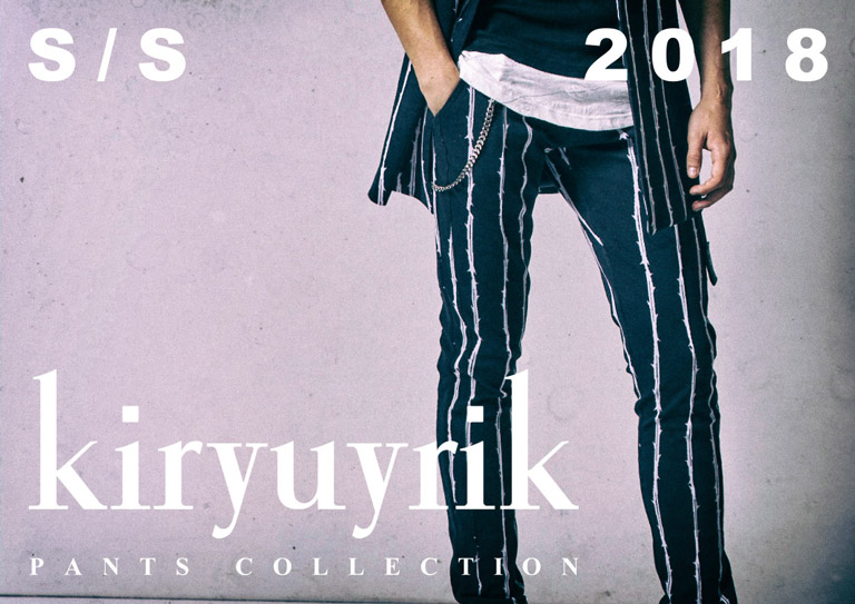 kiryuyrik キリュウキリュウ パンツピックアップ 2018SS 2018春夏