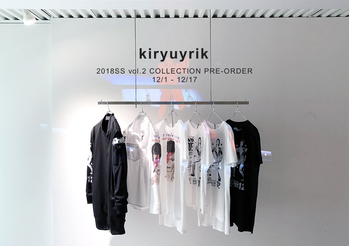 kiryuyrik キリュウキリュウ 2018SS 春夏 先行予約 全国発送可能