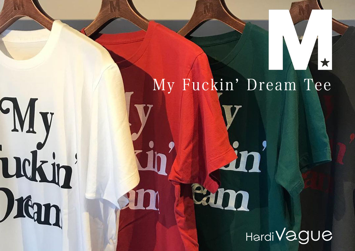 Mエム『My Fuckin' Dream Tee』6月28日12:00-販売開始 | HardiVague ...