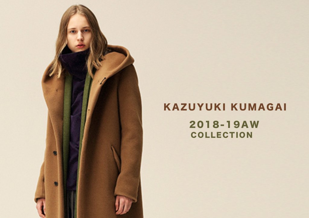 KAZUYUKI KUMAGAI （カズユキ クマガイ）2018-19AW PRE ORDER / 2018