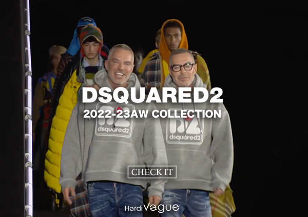 DSQUARED2 2022-23AW COLLECTION | HardiVague information