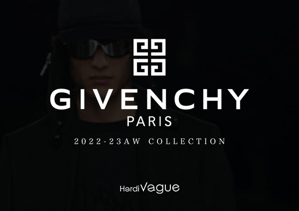 GIVENCHY 2022-23AW COLLECTION | HardiVague information