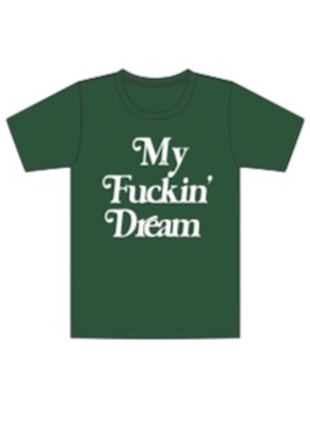 M / t-shirts(My Fuckin` Dream) | GREEN